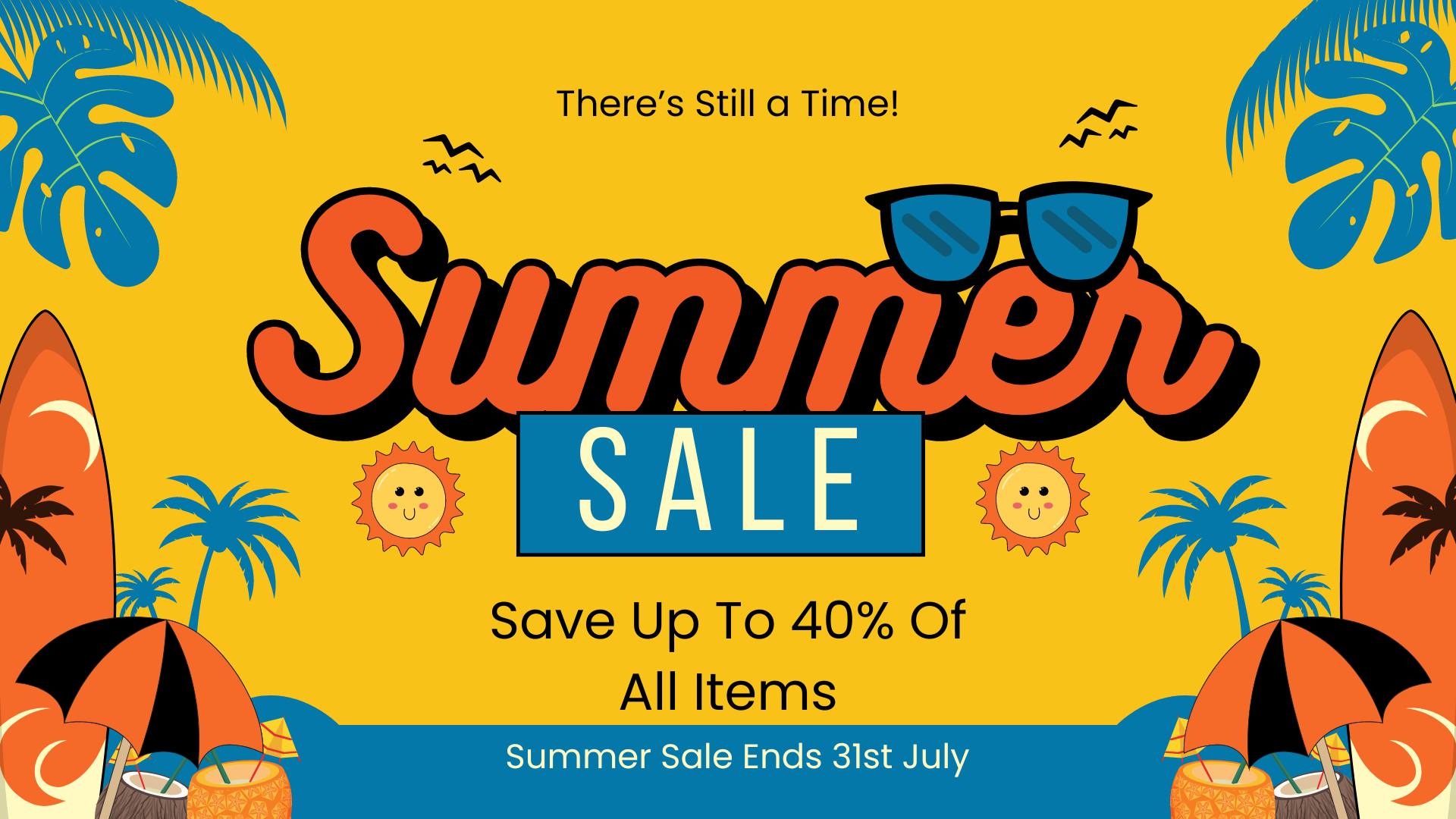 Summer Sale is on! Save Up To 40% Of all items! Summer Sale Ends 31st July.
